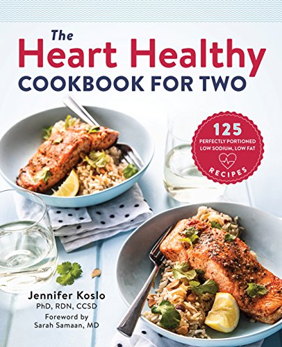 The Heart Healthy Cookbook for Two: 125 Perfectly Portioned Low Sodium ...